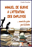 Manuel de survie à l'attention des employés...avant de se jeter par la fenêtre